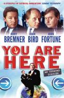 You Are Here by Rory Bremner, John Bird & John Fortune