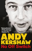 No Off Switch by Andy Kershaw