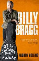 Cover image of book Billy Bragg: Still Suitable for Miners by Andrew Collins