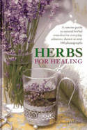 Herbs for Healing: A Concise Guide to Natural Herbal Remedies for Everyday Ailments by Jessica Houdret
