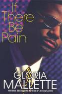 If There Be Pain by Gloria Mallette
