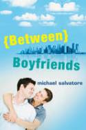 Between Boyfriends by Michael Salvatore