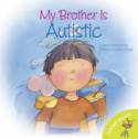 My Brother is Autistic by Jennifer Moore-Mallinos, illustrated by Marta Fabr