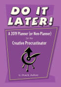Cover image of book Do It Later! A 2019 Planner (or Non-Planner) for the Creative Procrastinator by Mark Asher