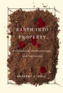 Earth into Property: Colonization, Decolonization, and Capitalism by Anthony J. Hall