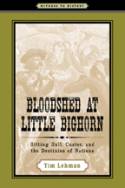 Cover image of book Bloodshed at Little Bighorn: Sitting Bull, Custer, and the Destinies of Nations by Tim Lehman