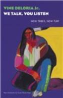 Cover image of book We Talk, You Listen: New Tribes, New Turf by Vine Deloria Jr. 