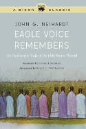 Cover image of book Eagle Voice Remembers: An Authentic Tale of the Old Sioux World by John G. Neihardt 