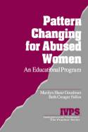 Cover image of book Pattern Changing for Abused Women:  An Educational Program by Marilyn Shear Goodman & Beth Creager Fallon 