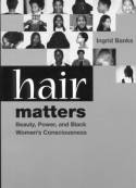 Cover image of book Hair Matters: Beauty, Power and Black Women