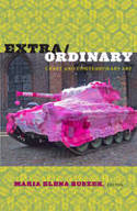 Cover image of book Extra/Ordinary: Craft and Contemporary Art by Maria Elena Buszek (Editor)
