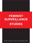 Cover image of book Feminist Surveillance Studies by Rachel  E. Dubrofsky and Shoshana Amielle Magnet (Editors)