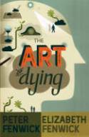 Cover image of book The Art of Dying by Peter and Elizabeth Fenwick