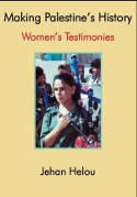 Cover image of book Making Palestine's History: Women's Testimonies by Jehan Helou 