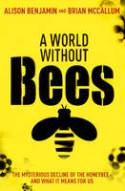 A World Without Bees by Alison Benjamin and Brian McCallum
