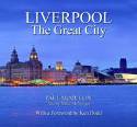 Liverpool The Great City by Paul McMullin with Mike McNamee