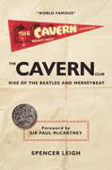 Cover image of book The Cavern Club: The Rise of The Beatles and Merseybeat by Spencer Leigh