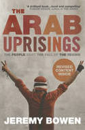 The Arab Uprisings: The People Want the Fall of the Regime by Jeremy Bowen