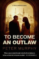 Cover image of book To Become an Outlaw by Peter Murphy 