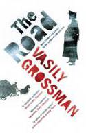 Cover image of book The Road: Short Fiction and Essays by Vasily Grossman, translated by Robert Chandler and Elizabeth Chandler