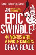 Cover image of book An Epic Swindle: 44 Months With a Pair of Cowboys by Brian Reade