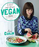 Cover image of book Keep it Vegan: 100 Simple, Healthy & Delicious Dishes by ine Carlin