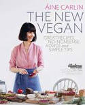 Cover image of book The New Vegan: Great Recipes, No-Nonsense Advice & Simple Tips by ine Carlin