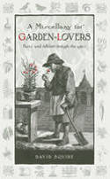Cover image of book A Miscellany for Garden-Lovers: Facts and Folklore Through the Ages by David Squire
