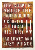 Cover image of book The Graphic Art of the Underground: A Countercultural History by Ian Lowey and Suzy Prince 
