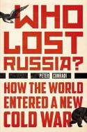 Cover image of book Who Lost Russia? From the Collapse of the USSR to Putin by Peter Conradi