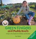 Cover image of book Green Fingers and Muddy Boots: A Year in the Garden for Children and Families by Ivor Santer
