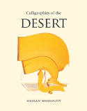 Cover image of book Calligraphies of the Desert by Hassan Massoudy