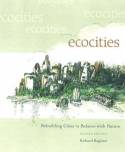 Cover image of book EcoCities: Rebuilding Cities in Balance with Nature by Richard Register 
