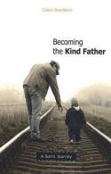 Cover image of book Becoming the Kind Father: A Son