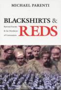 Blackshirts & Reds: Rational Fascism and the Overthrow of Communism by Michael Parenti