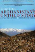 Invisible History: Afghanistan by Paul Fitzgerald and Elizabeth Gould