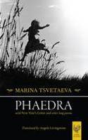 Cover image of book Phaedra by Marina Tsvetaeva, translated from the Russian by Angela Livingstone