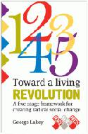 Cover image of book Toward a Living Revolution: A Five-Stage Framework for Creating Radical Social Change by George Lakey 