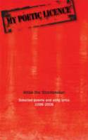 My Poetic Licence: Selected Poems and Song Lyrics 1998-2008 by Attila the Stockbroker