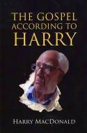 The Gospel According to Harry by Harry MacDonald