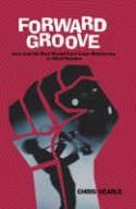 Forward Groove: Jazz and the Real World from Louis Armstrong to Gilad Atzmon by Chris Searle