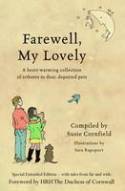 Farewell, My Lovely: Tributes to departed pets by Compiled by Susie Cornfield