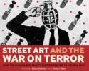 Cover image of book Street Art and the War on Terror: How the world