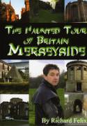 The Haunted Tour of Britain: Merseyside by Richard Felix