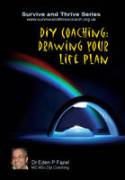 DIY Coaching: Drawing Your Life Plan by Dr Eden P. Fazel