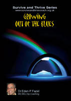 Growing Out of the Blues by Dr Eden P Fazel