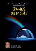 Growing Out Of Guilt by Dr Eden P Fazel