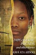 Cover image of book Diplomatic Pounds and Other Stories by Ama Ata Aidoo 