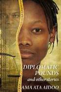 Cover image of book Diplomatic Pounds and Other Stories by Ama Ata Aidoo