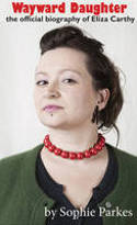Wayward Daughter: An Official Biography of Eliza Carthy by Sophie Parkes